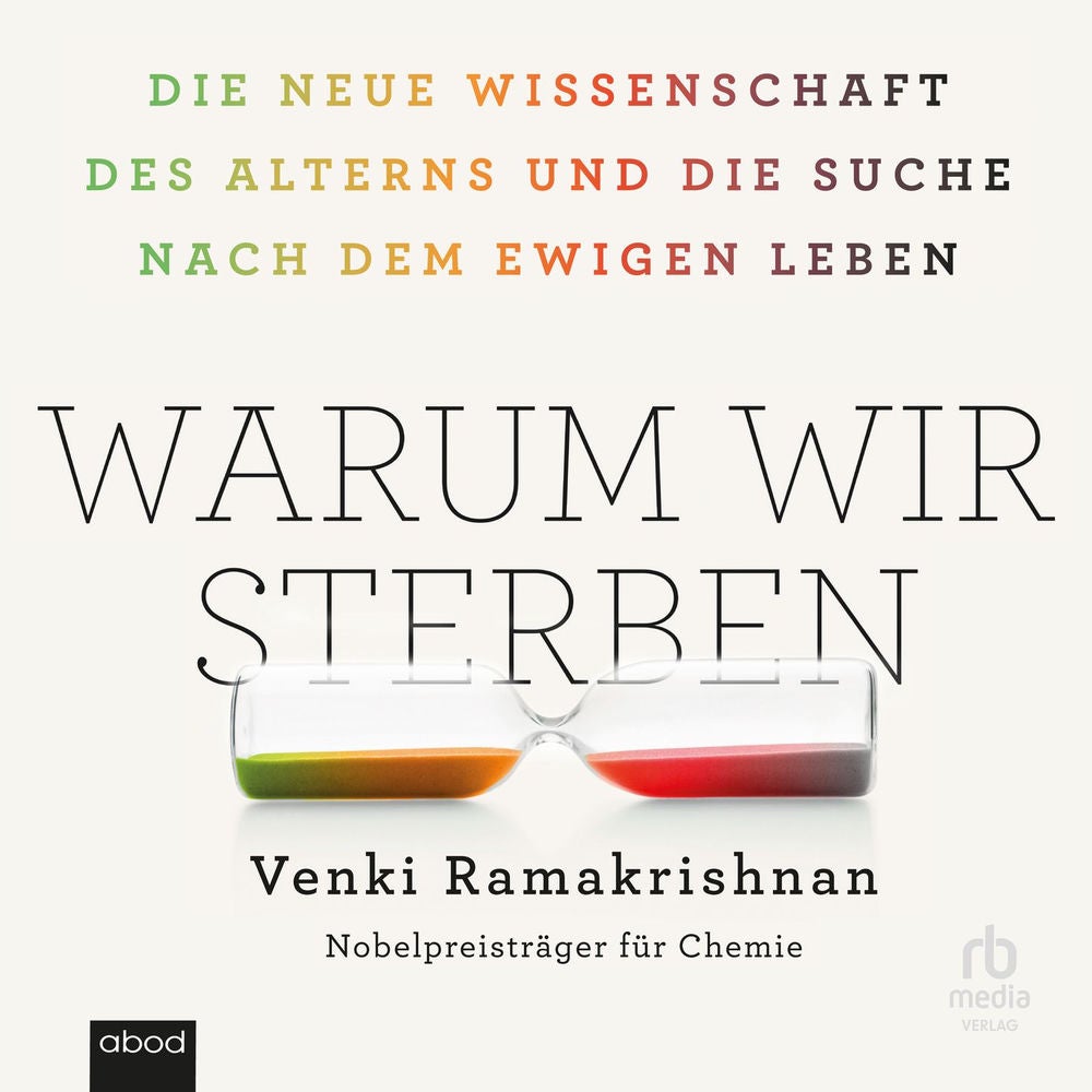 Warum wir sterben - Die neue Wissenschaft des Alterns und die Suche nach dem ewigen Leben