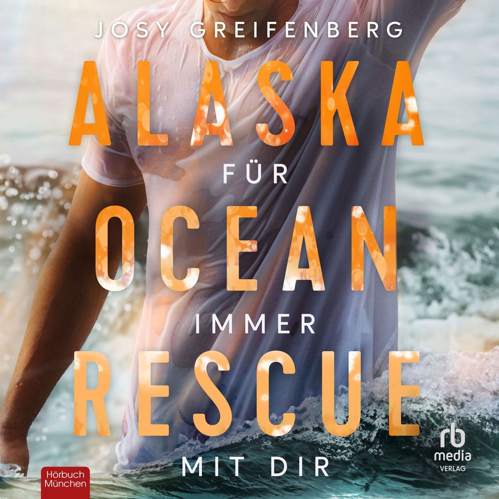 Alaska Ocean Rescue - Für immer mit dir - Alaska Ocean Rescue, Band 2