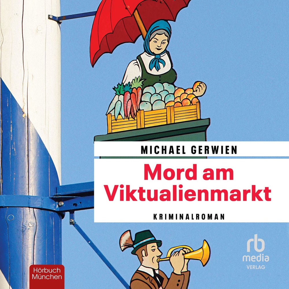 Mord am Viktualienmarkt - Exkommissar Max Raintaler, Band 12