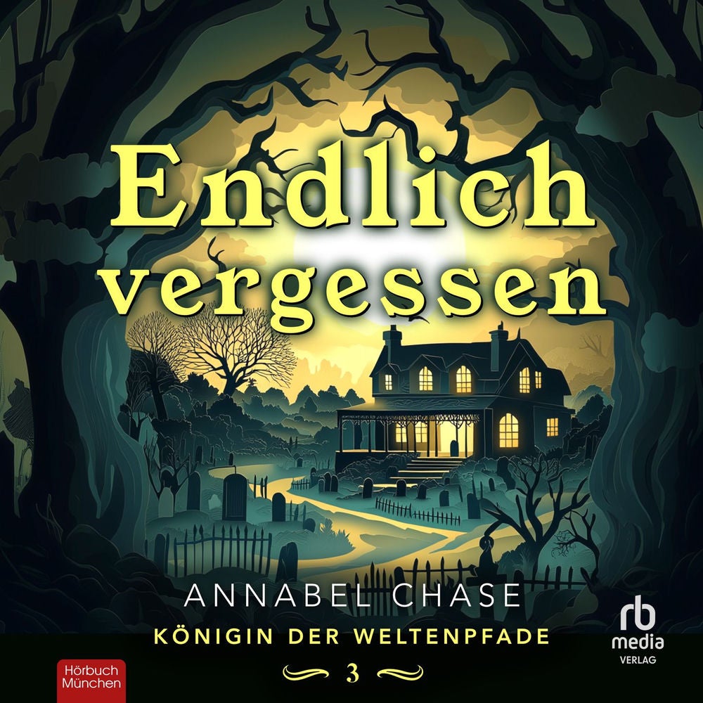 Endlich Vergessen - Königin der Weltenpfade, Band 3