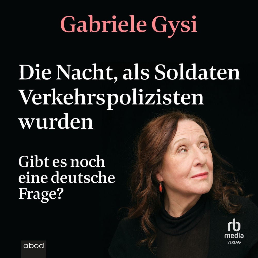 Die Nacht, als Soldaten Verkehrspolizisten wurden - Gibt es noch eine deutsche Frage?