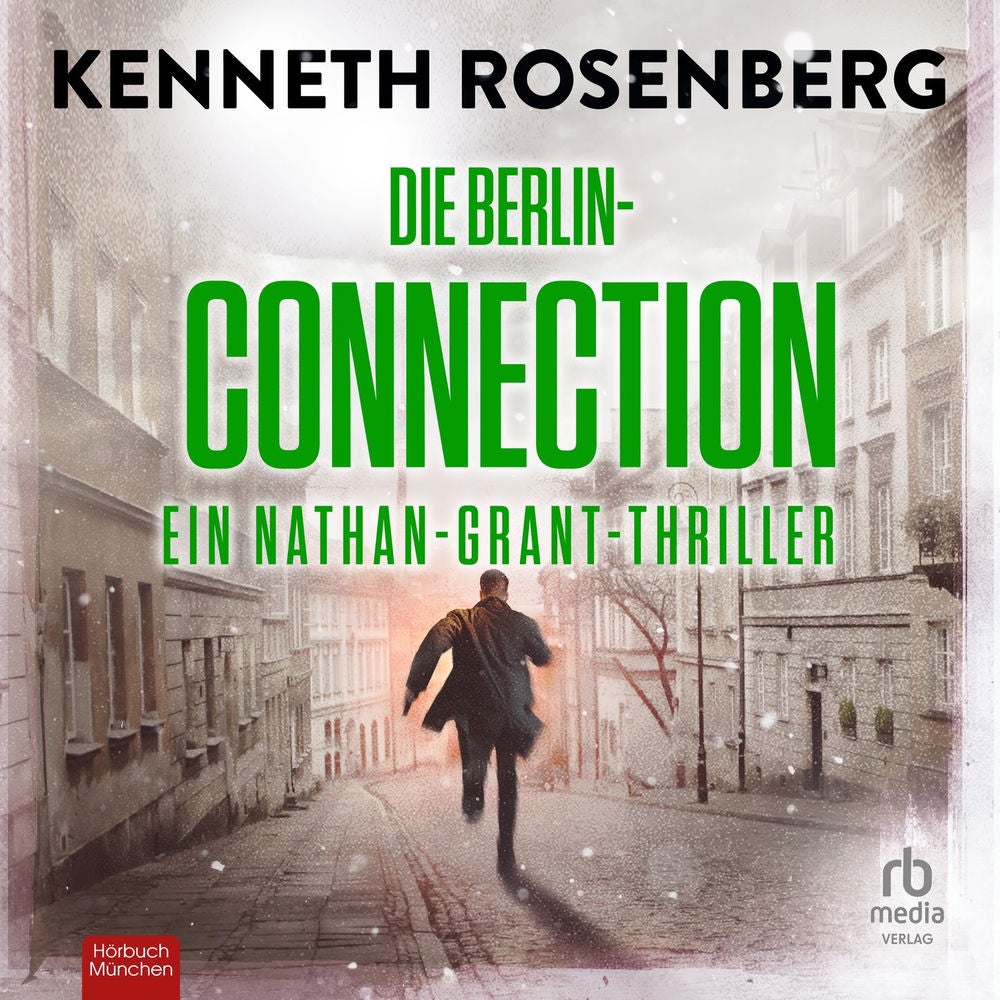 Die Berlin-Connection - Ein Nathan-Grant-Thriller, Band 3
