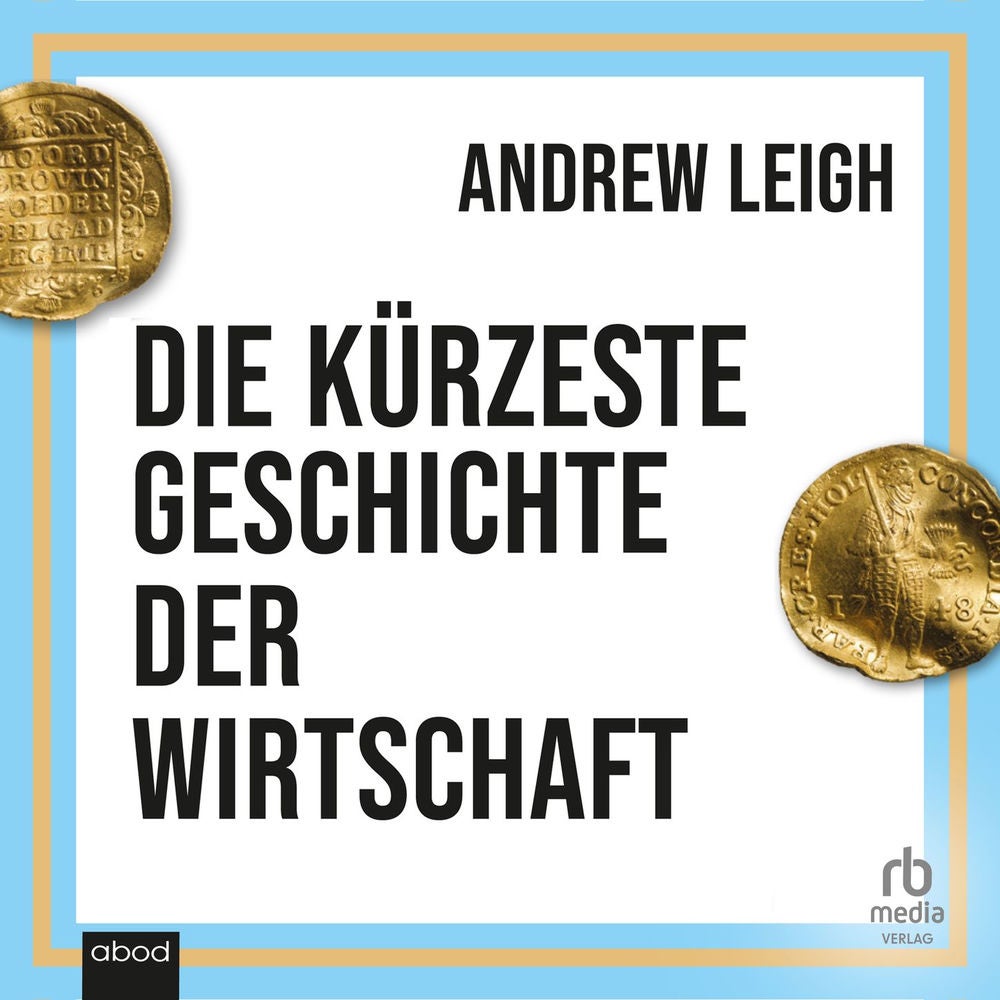 Die kürzeste Geschichte der Wirtschaft