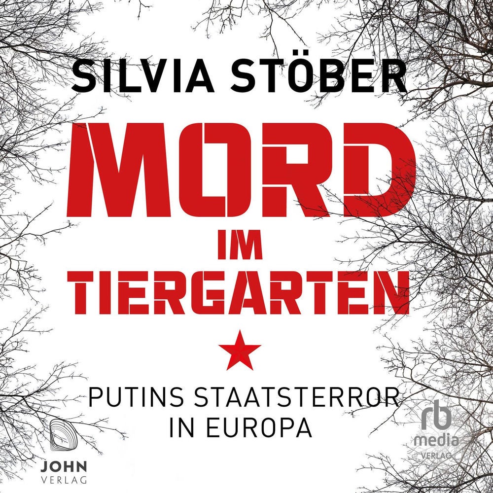 Mord im Tiergarten - Putins Staatsterror in Europa