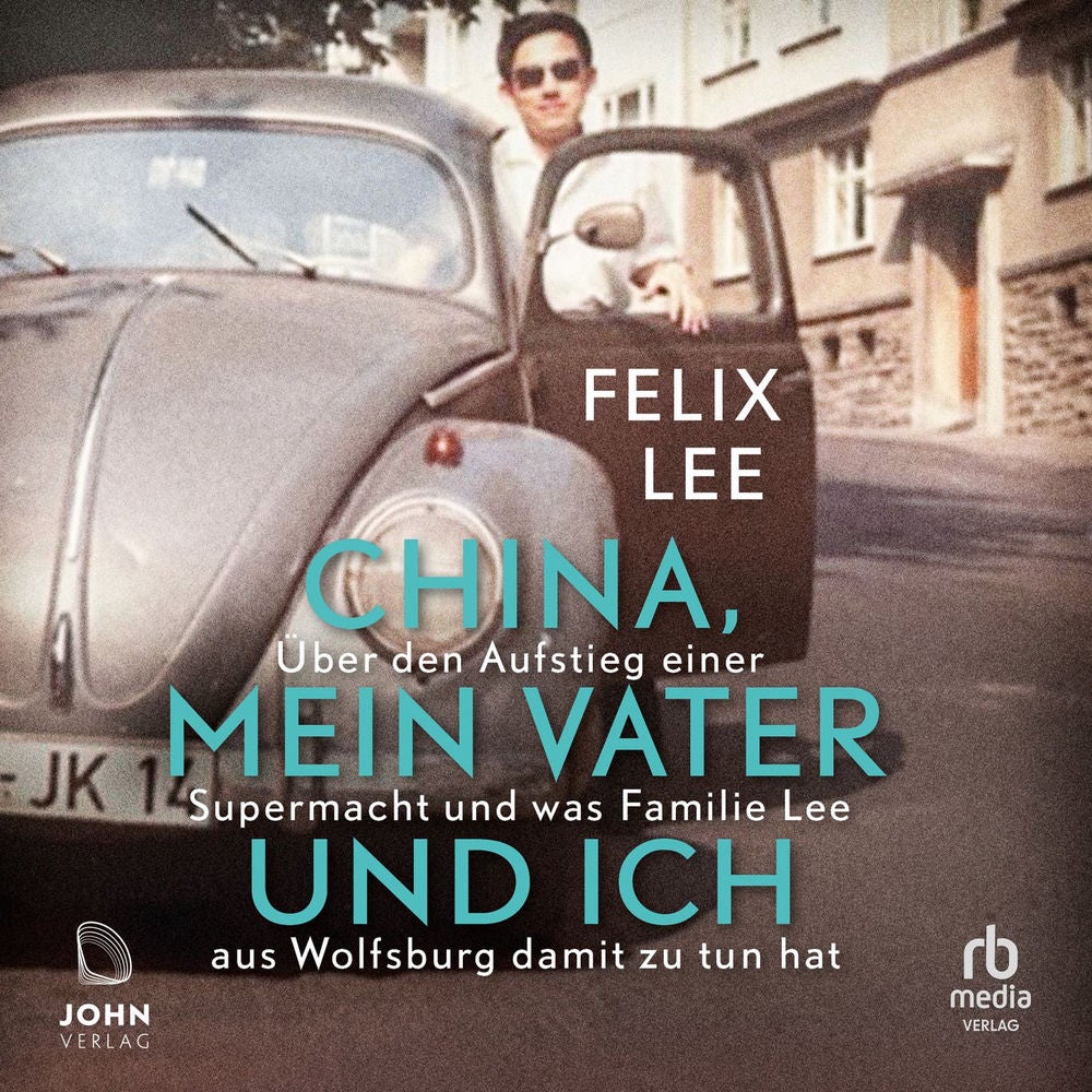 China, mein Vater und ich - Über den Aufstieg einer Supermacht und was Familie Lee aus Wolfsburg damit zu tun hat