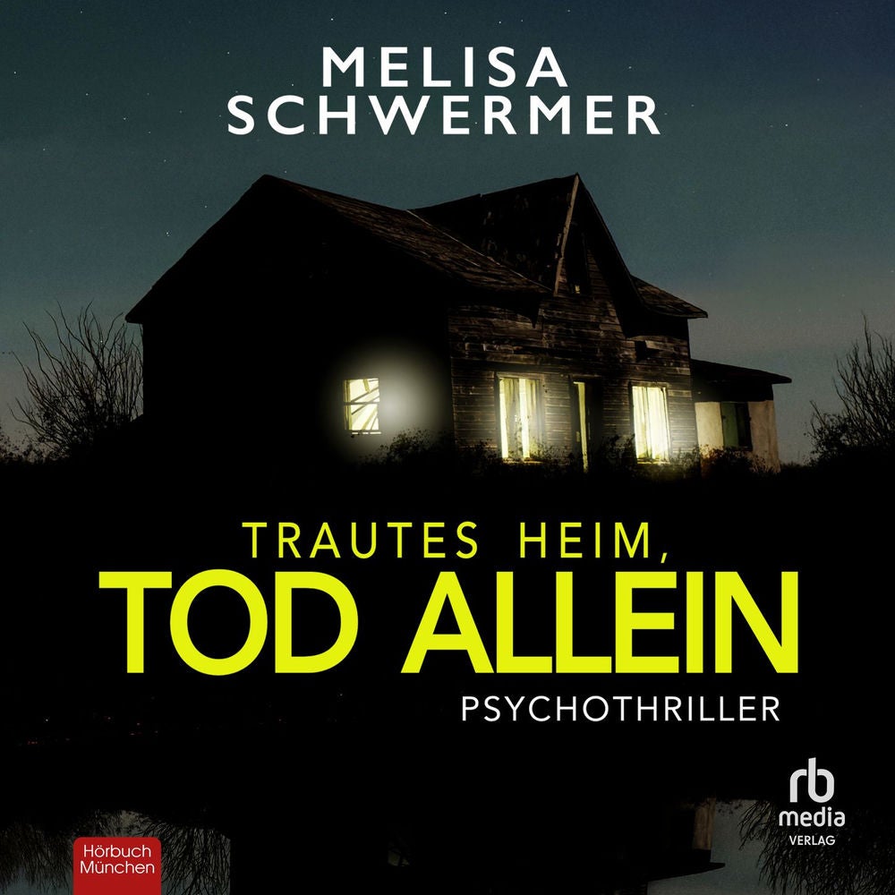 Trautes Heim, Tod allein - Psychothriller