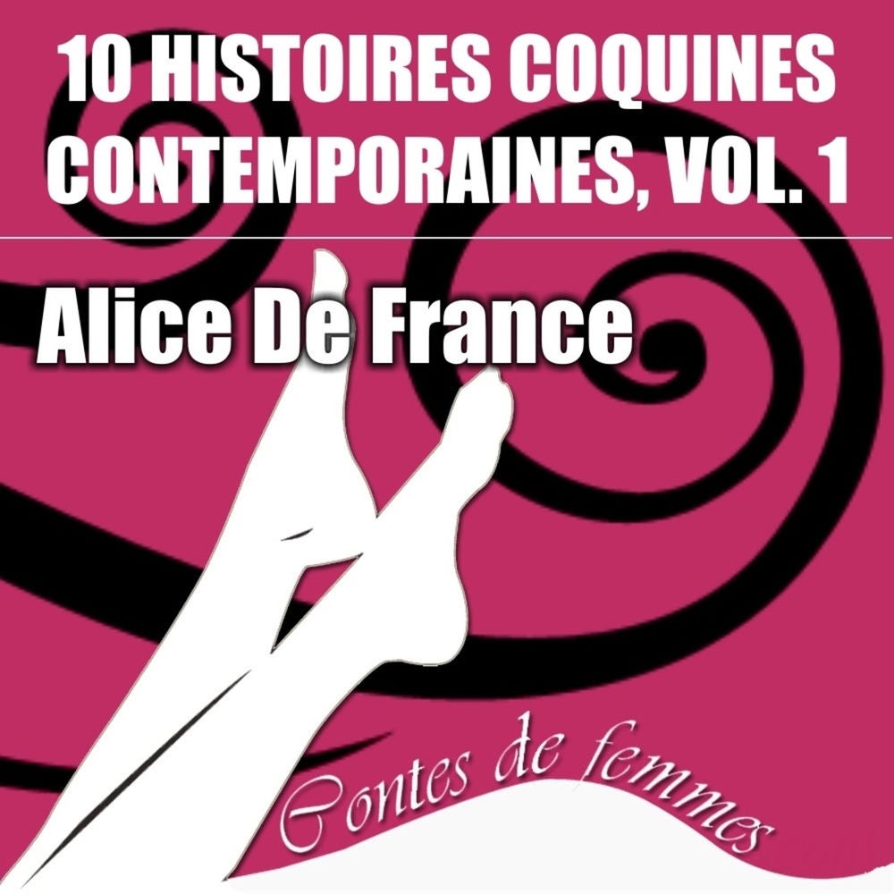 Contes de femmes: 10 histoires coquines contemporaines, Vol. 1