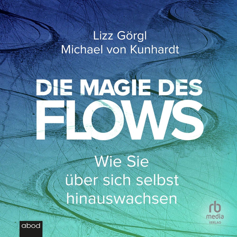 Die Magie des Flows - Wie Sie über sich selbst hinauswachsen