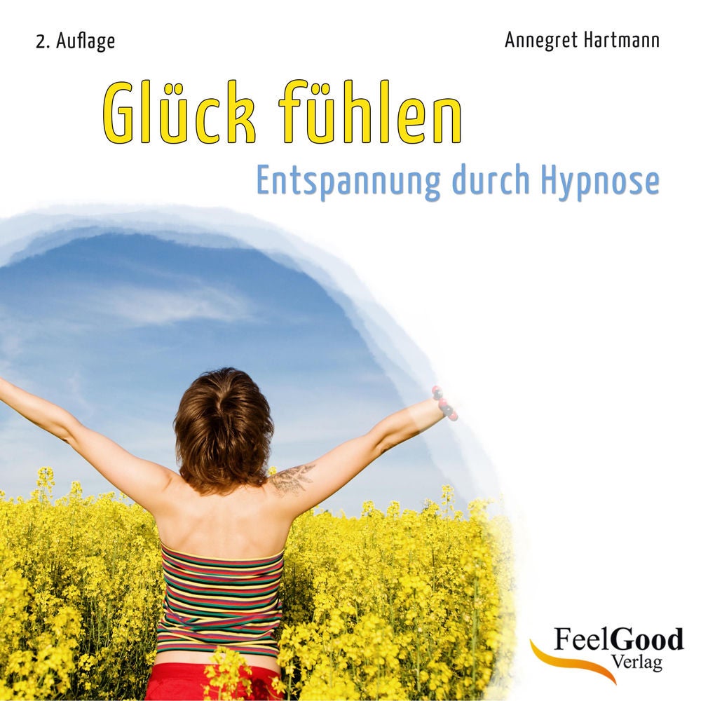 Glück fühlen (Entspannung durch Hypnose)