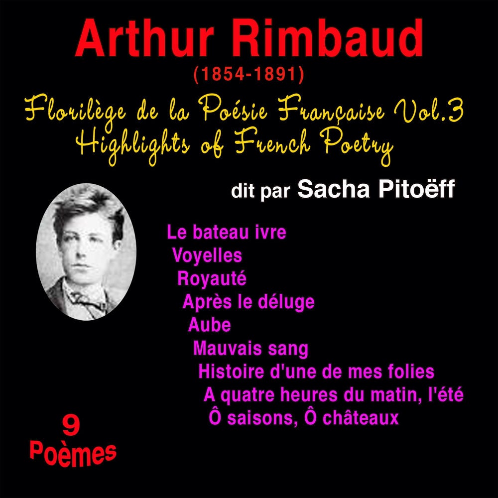 Florilège de la poésie française, vol. 3: Arthur Rimbaud (1854-1891)