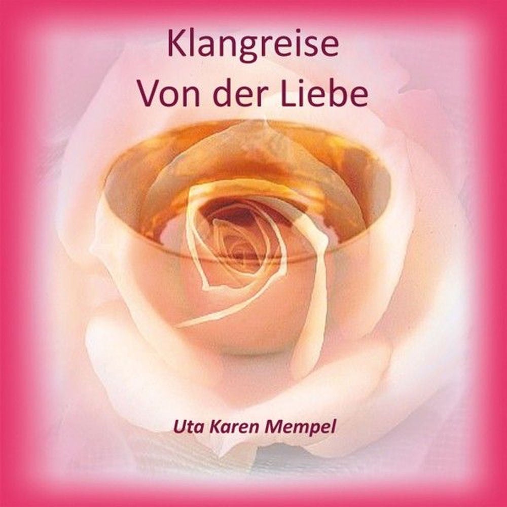 Klangreise "Von der Liebe"
