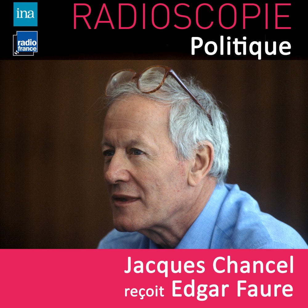 Radioscopie (Politique): Jacques Chancel reçoit Edgar Faure