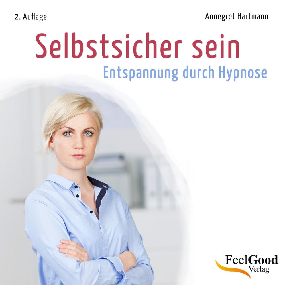 Selbstsicher Sein (Entspannung Durch Hypnose)