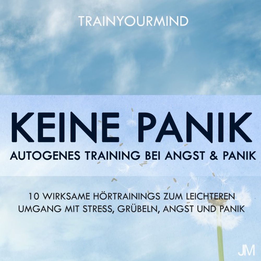 Keine Panik: Autogenes Training bei Angst & Panik