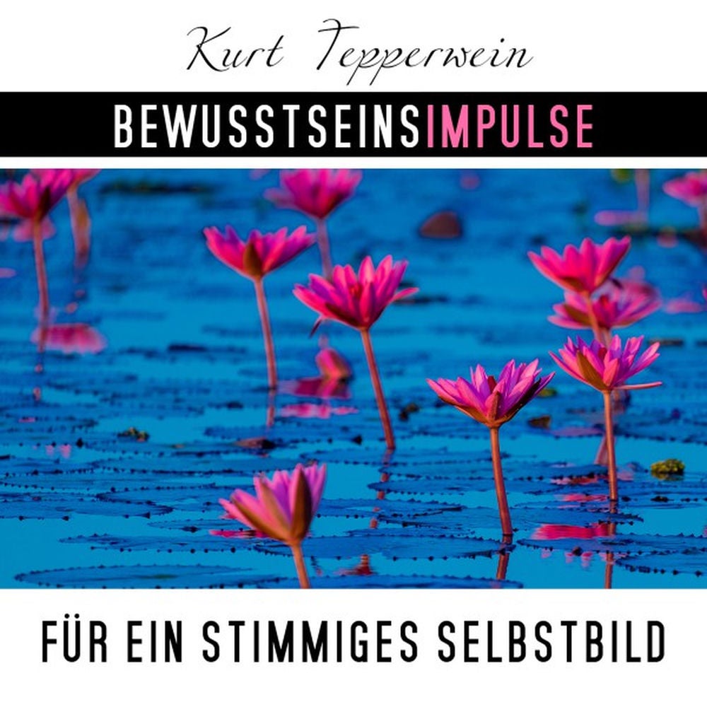 Bewusstseinsimpulse für ein stimmiges Selbstbild