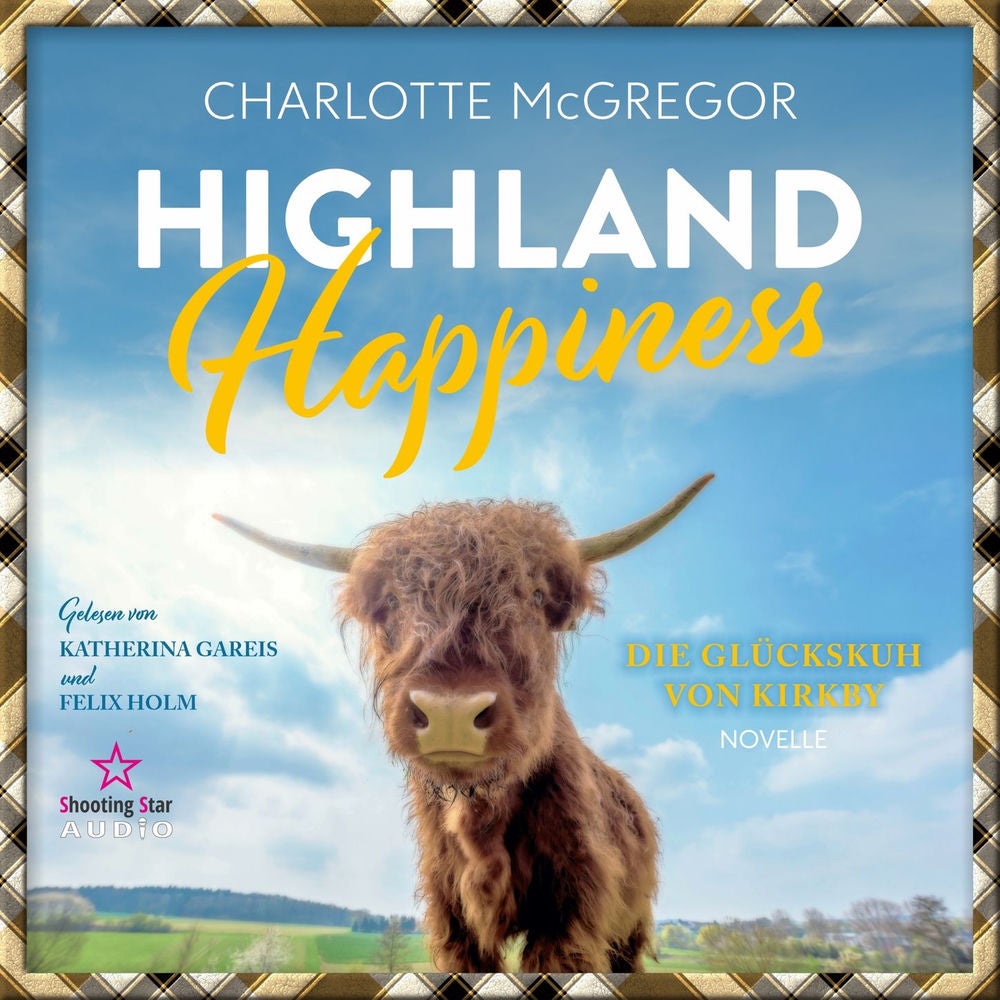 Highland Happiness - Die Glückskuh von Kirkby