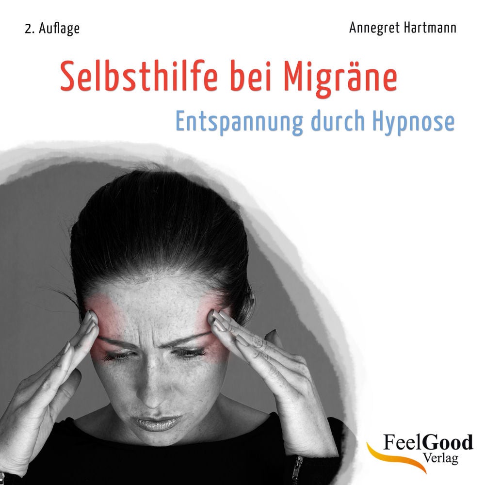Selbsthilfe bei Migräne (Entspannung bei Hypnose)