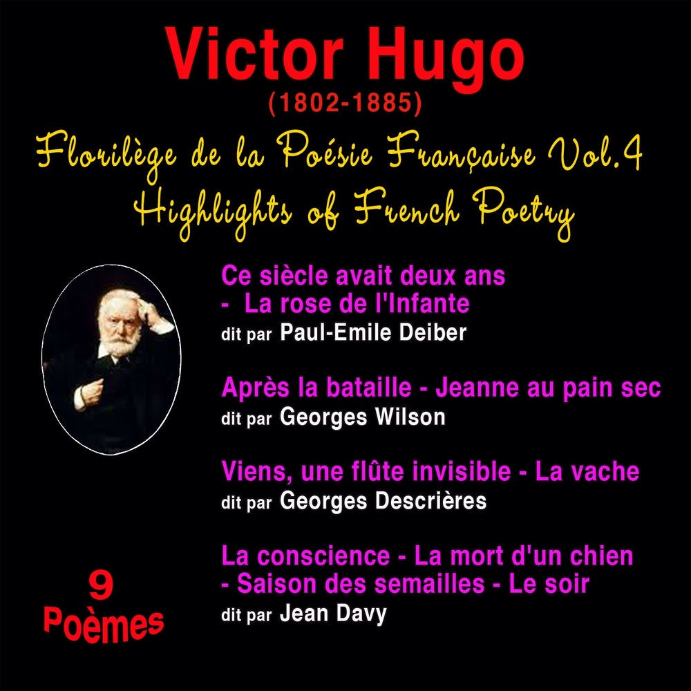 Florilège de la poésie française, vol. 4: Victor Hugo (1802-1885)