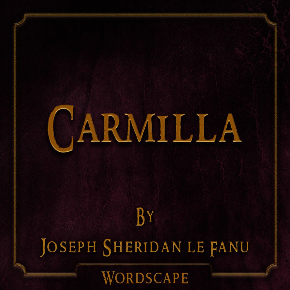 Carmilla (By Joseph Sheridan Le Fanu)