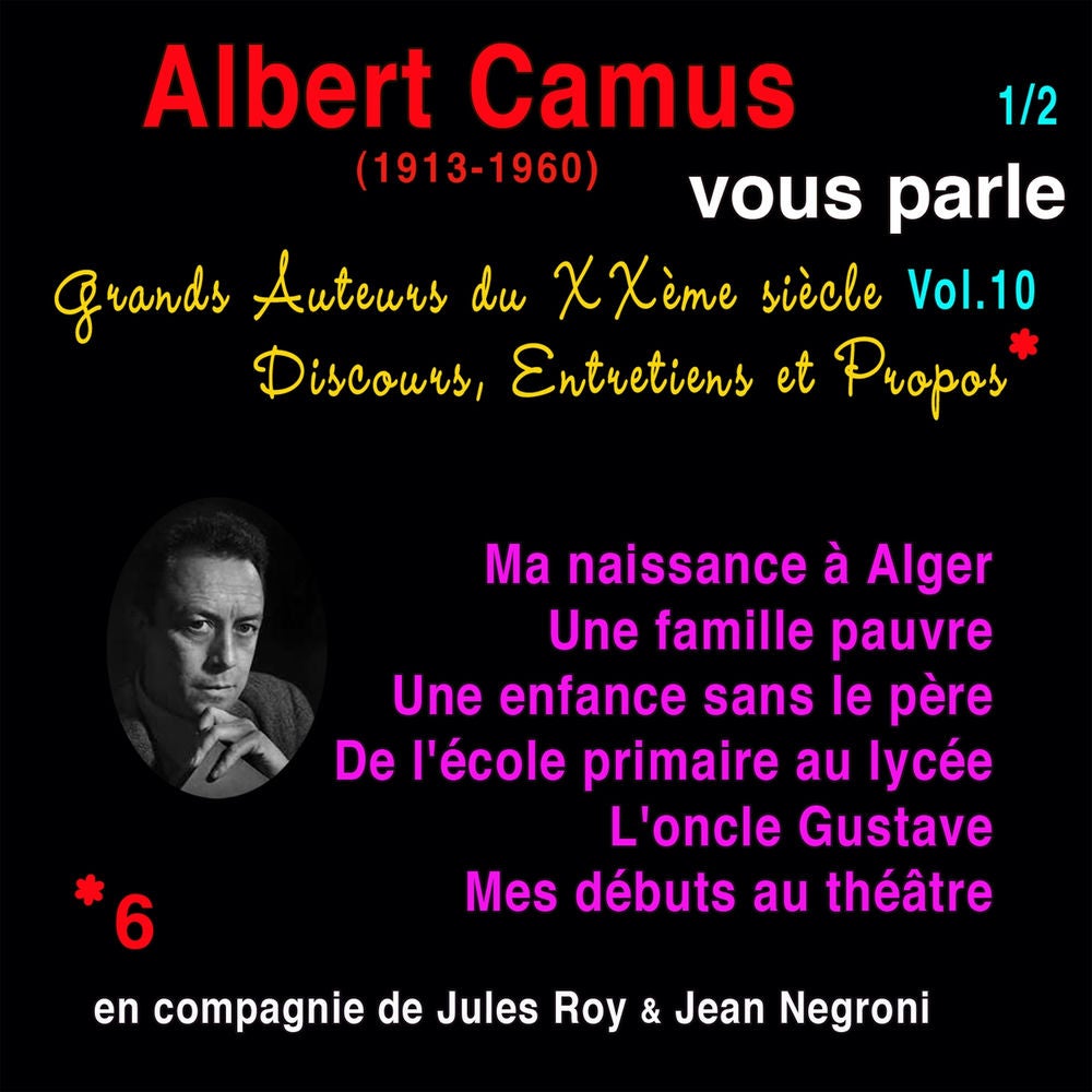 Grands auteurs du XXème siècle, Vol. 10: Albert Camus vous parle, Pt. 1