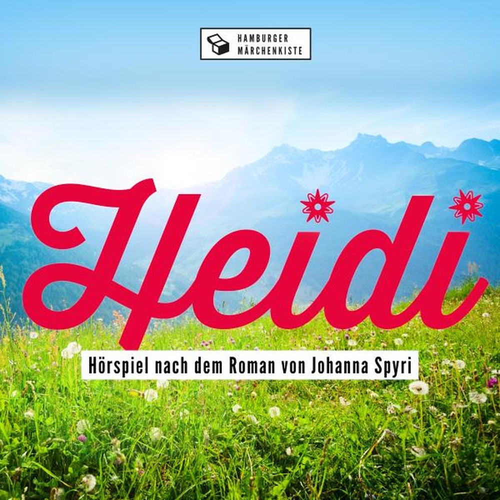 Heidi - Hörspiel nach dem Roman von Johanna Spyri