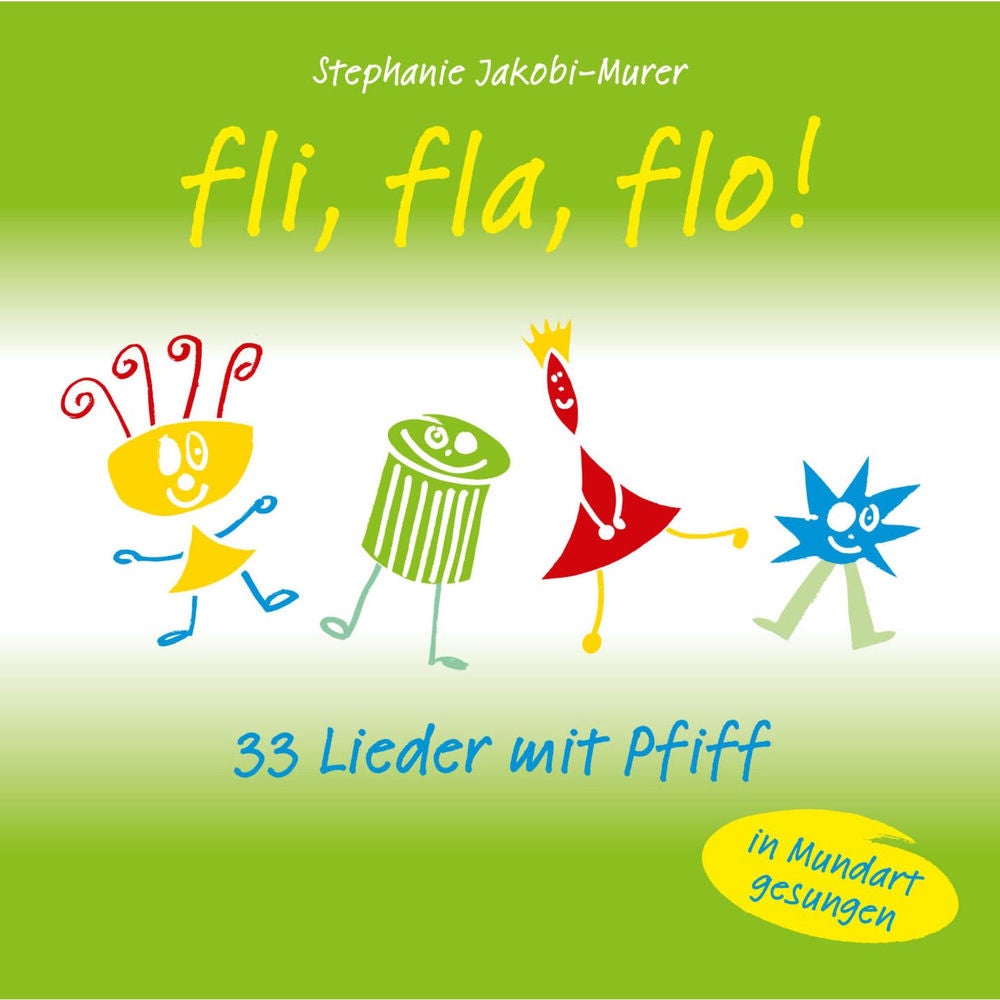 Fli, fla, flo! - 33 Lieder mit Pfiff