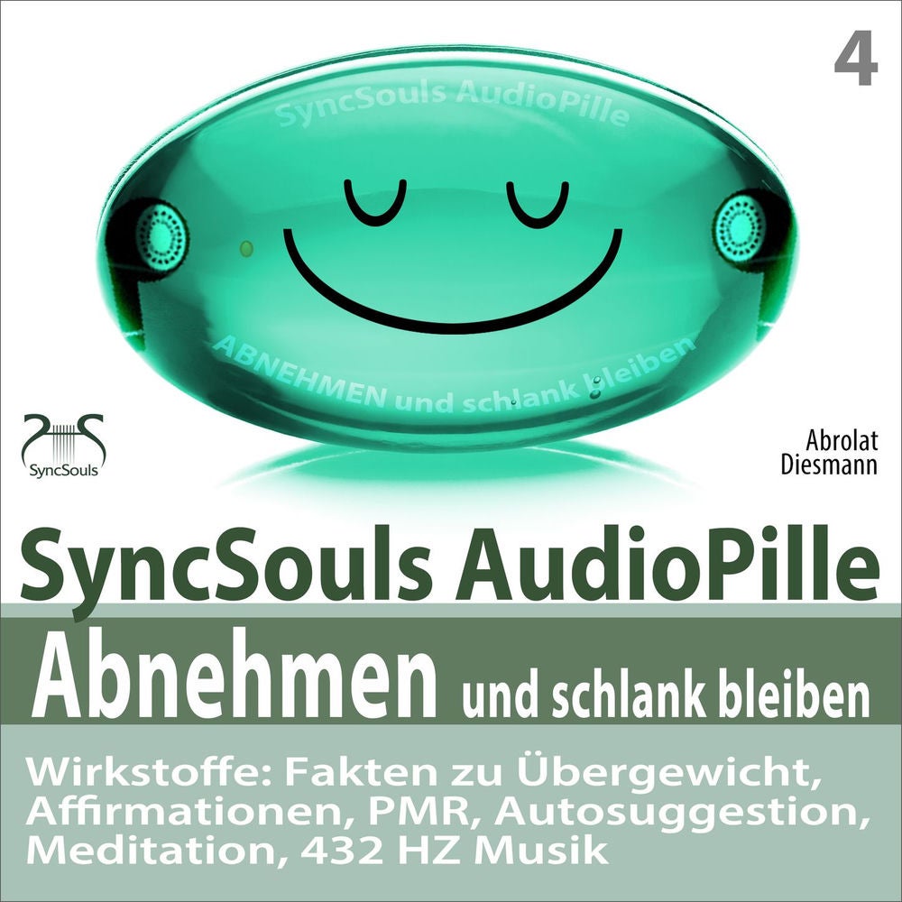 Abnehmen und schlank bleiben - SyncSouls AudioPille: Fakten zu Übergewicht, Affirmationen, PMR, Autosuggestion, Reflexion, 432 Hz
