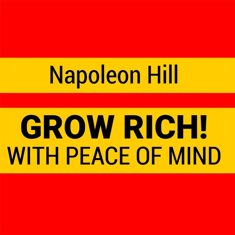 Grow Rich with Peace of Mind