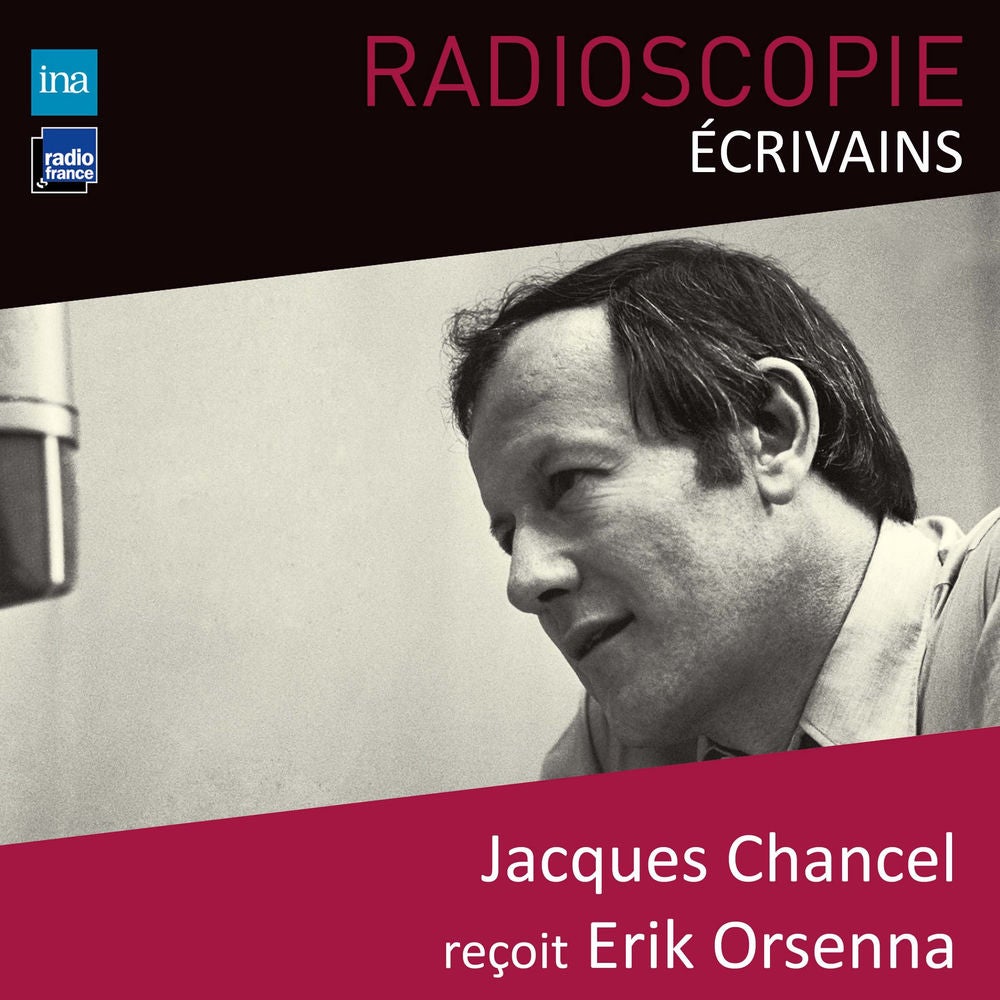 Radioscopie (Écrivains): Jacques Chancel reçoit Erik Orsenna