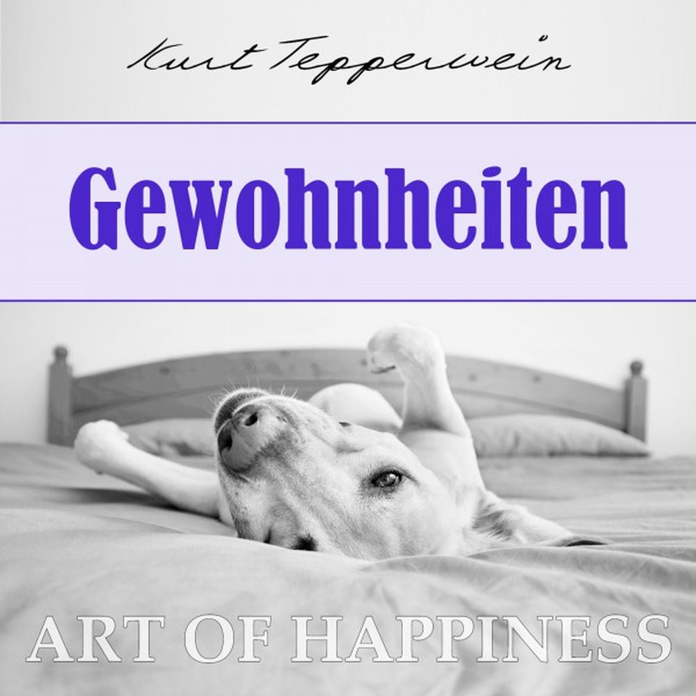 Art of Happiness: Gewohnheiten