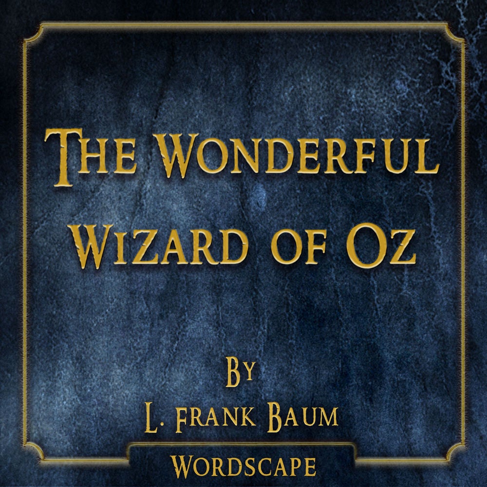The Wonderful Wizard of Oz (By L. Frank Baum)
