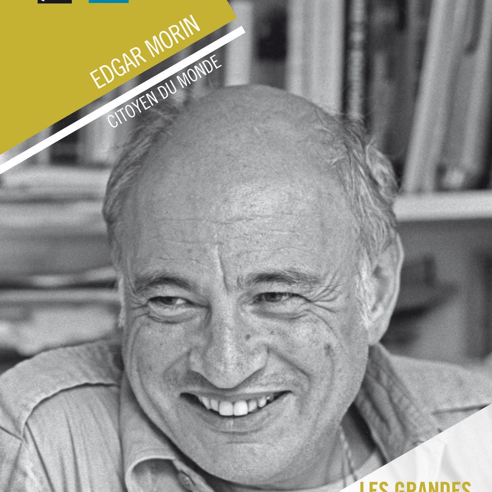 Edgar Morin, citoyen du monde - Les Grandes Heures