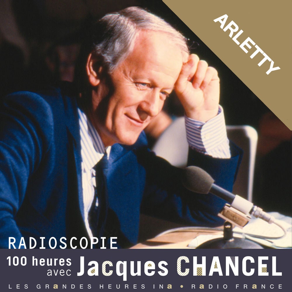 Radioscopie. 100 heures avec Jacques Chancel: Arletty