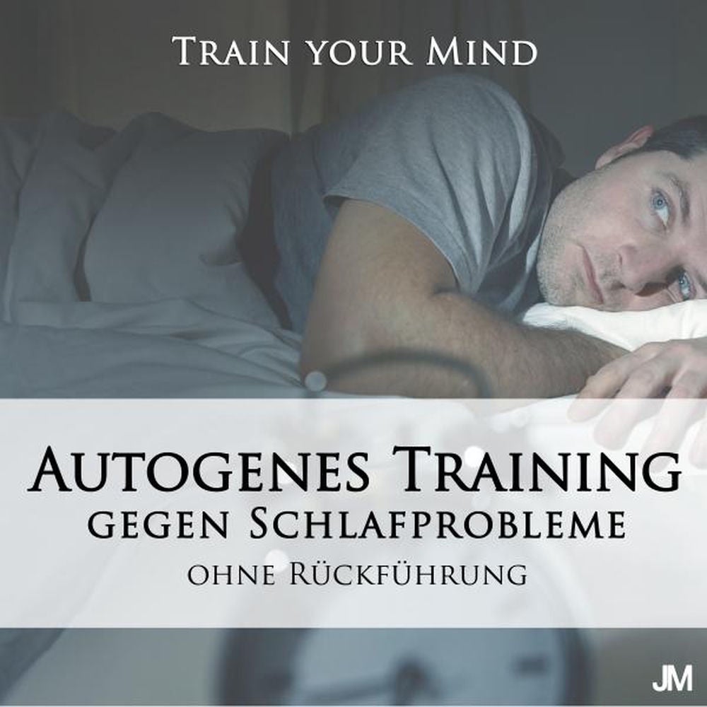 Autogenes Training: Gegen Schlafprobleme (Ohne Rückführung)