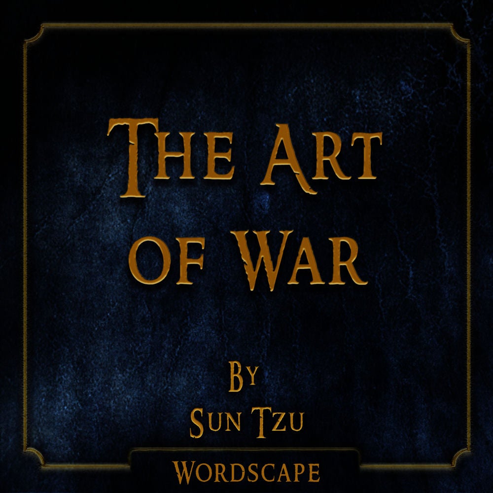 The Art of War (By Sun Tzu)