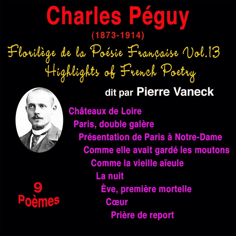 Florilège de la poésie française, vol. 13: Charles Péguy (1873-1917)