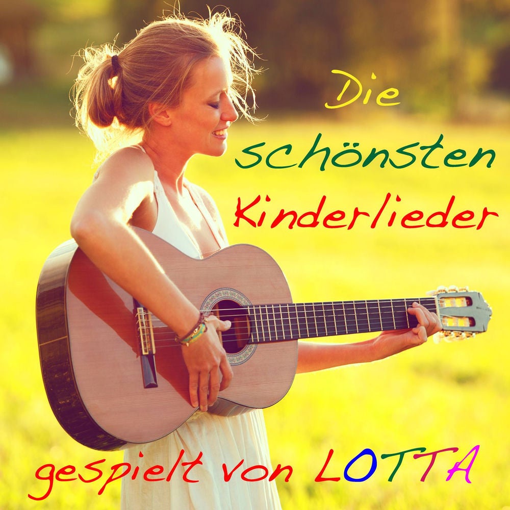 Die schönsten Kinderlieder gespielt von Lotta