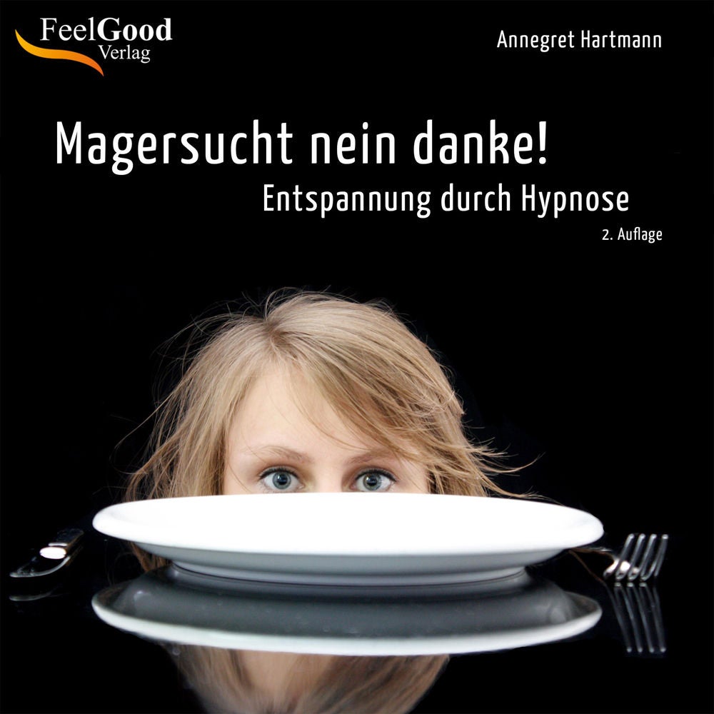Magersucht Nein Danke! (Entspannung Durch Hypnose)