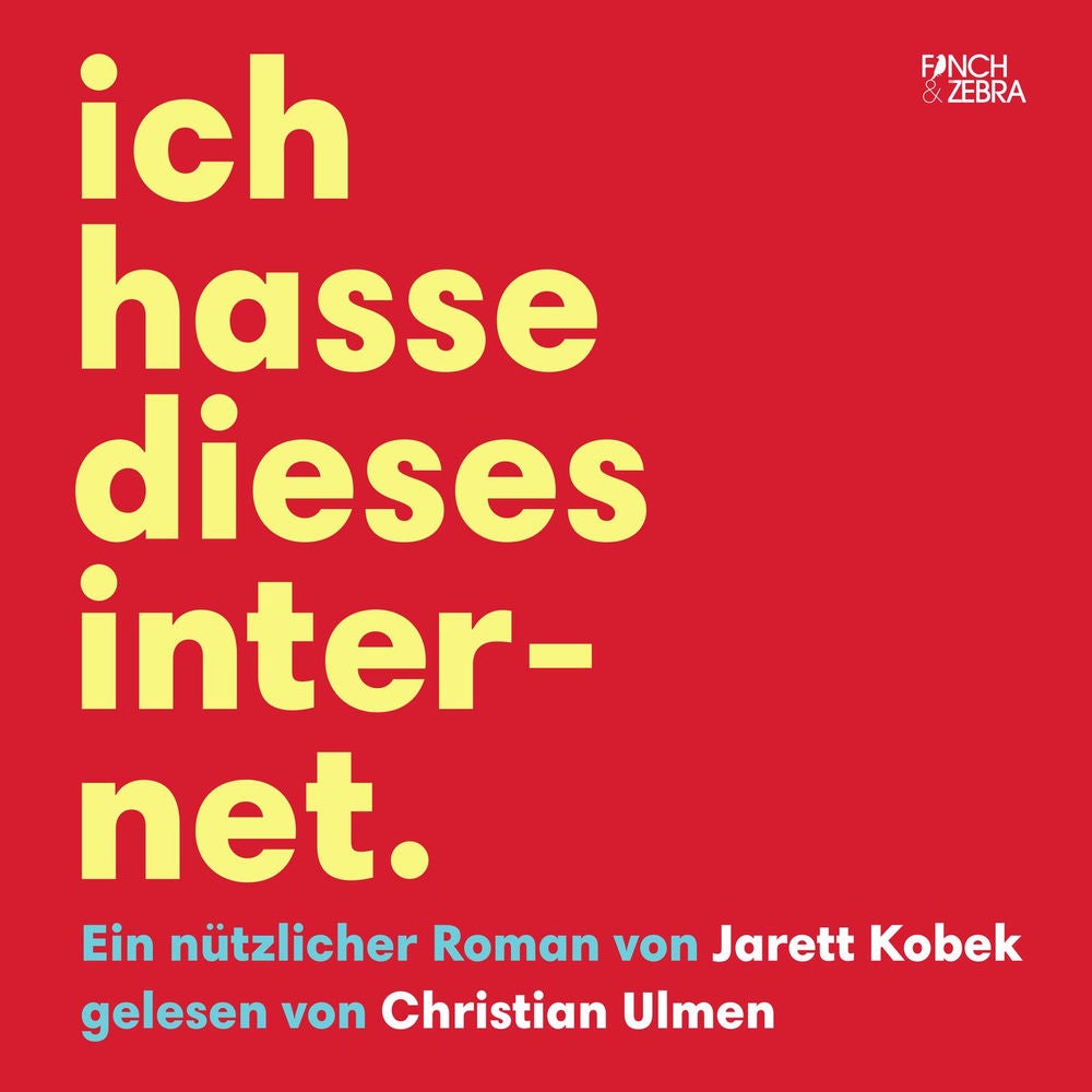 Ich hasse dieses Internet - Ein nützlicher Roman