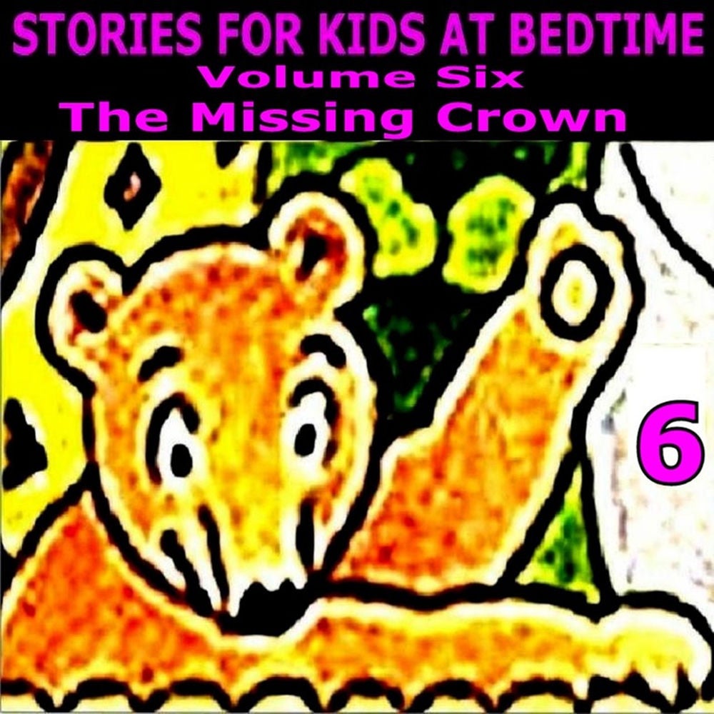 Stories for Kids at Bedtime Vol. 6