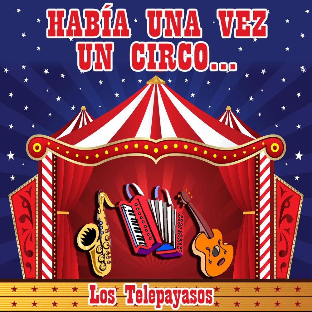 Habia una Vez un Circo