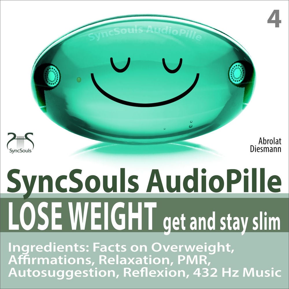 Lose Weight, Get and Stay Slim - SyncSouls Audiopille: Facts on Overweight, Affirmations, Relaxation, Autosuggestion, Reflexion, 4