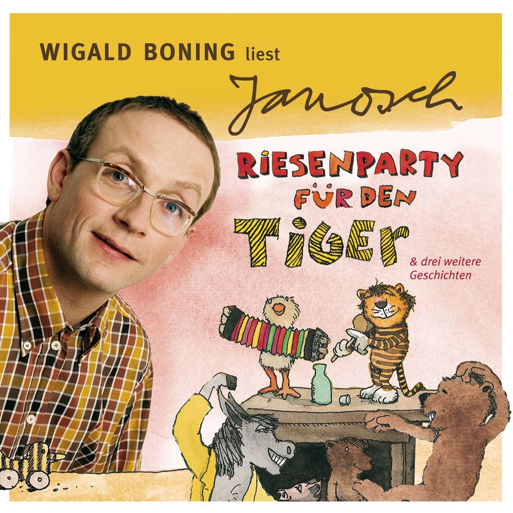 Folge 4: Wigald Boning liest Janosch - Riesenparty für den Tiger & drei weitere Geschichten