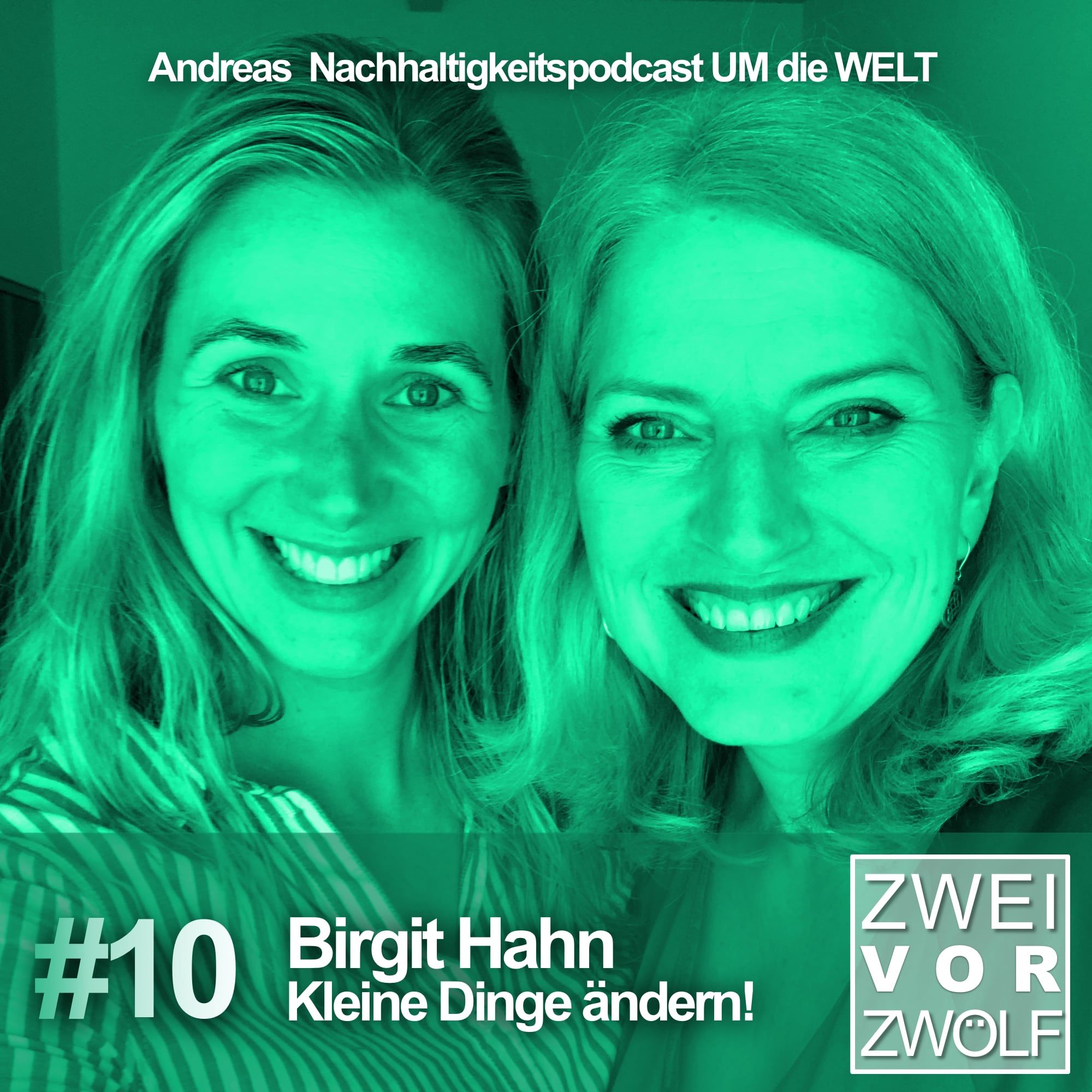 #10 Birgit Hahn: Kleine Dinge ändern!