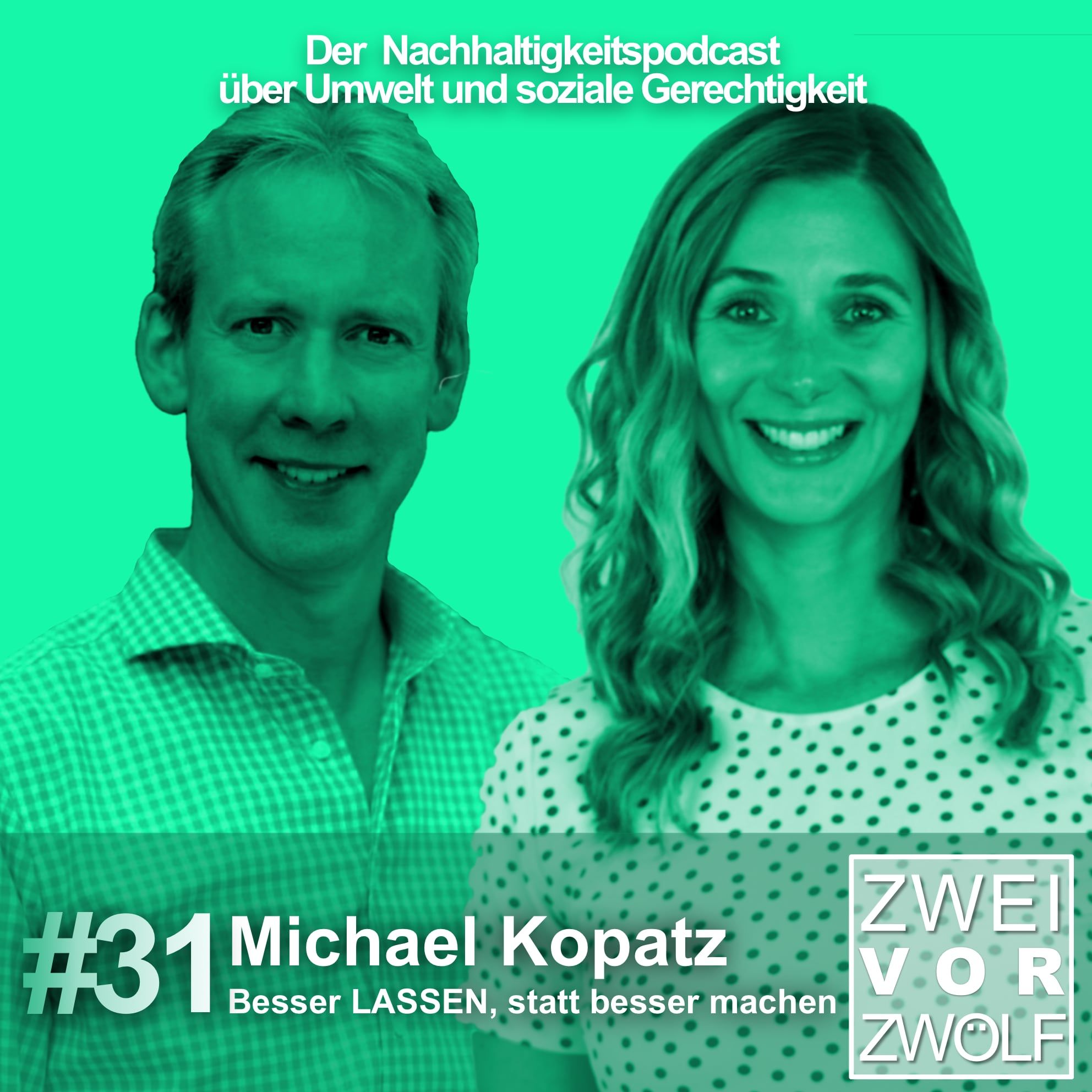#31 Michael Kopatz – Besser LASSEN statt besser machen!