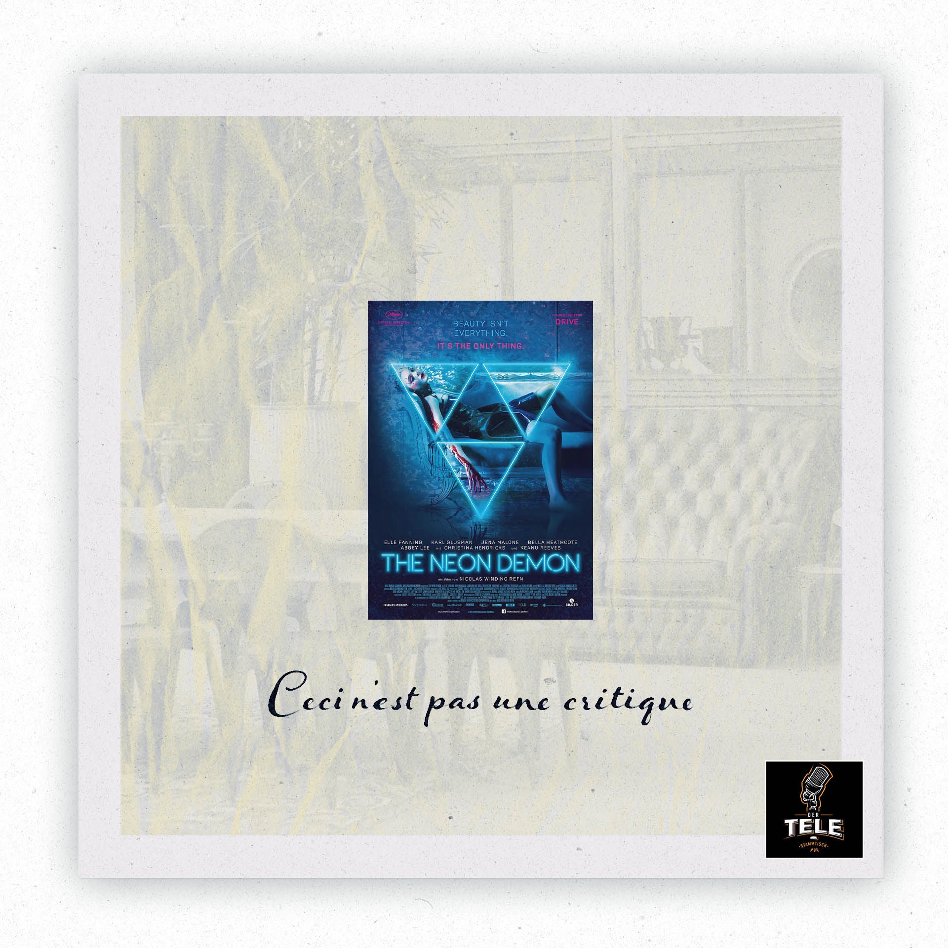 CECI N'EST PAS UNE CRITIQUE #8 | The Neon Demon oder: Vomitus Oculi, Hex Hex!
