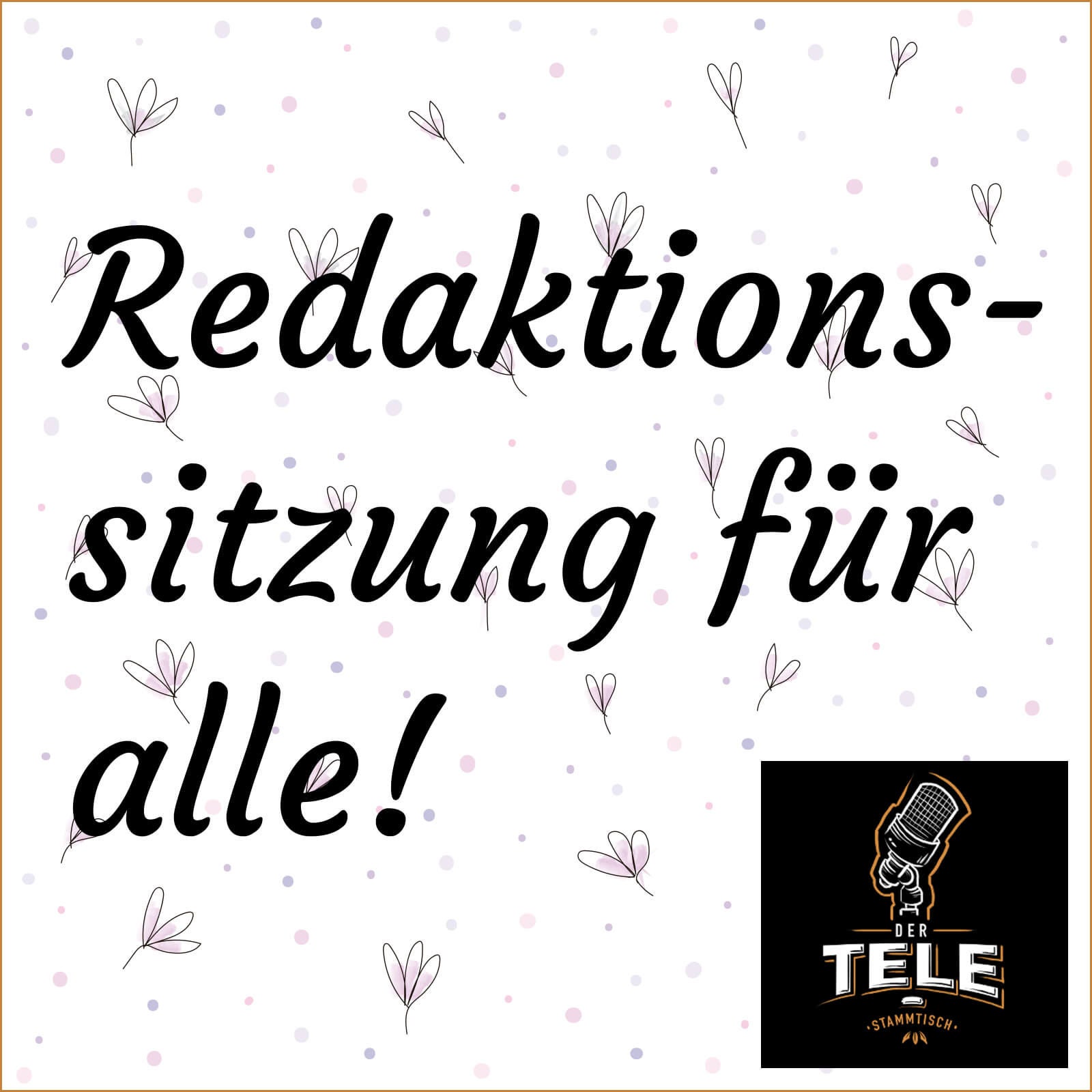 Redaktionssitzung für alle! - Das Magazin #003