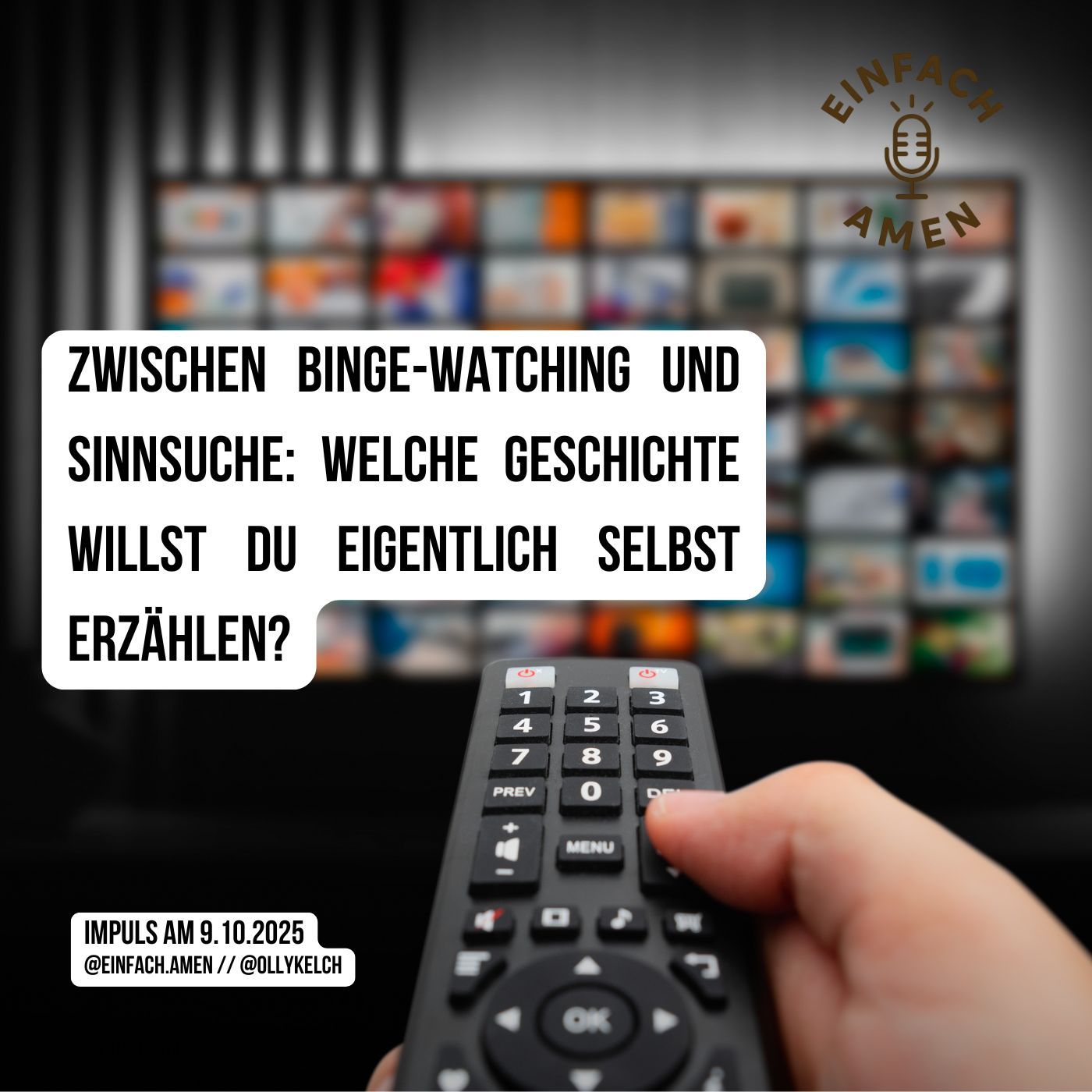 Zwischen Binge-Watching und Sinnsuche: Welche Geschichte willst du eigentlich selbst erzählen? (9.10.2025)