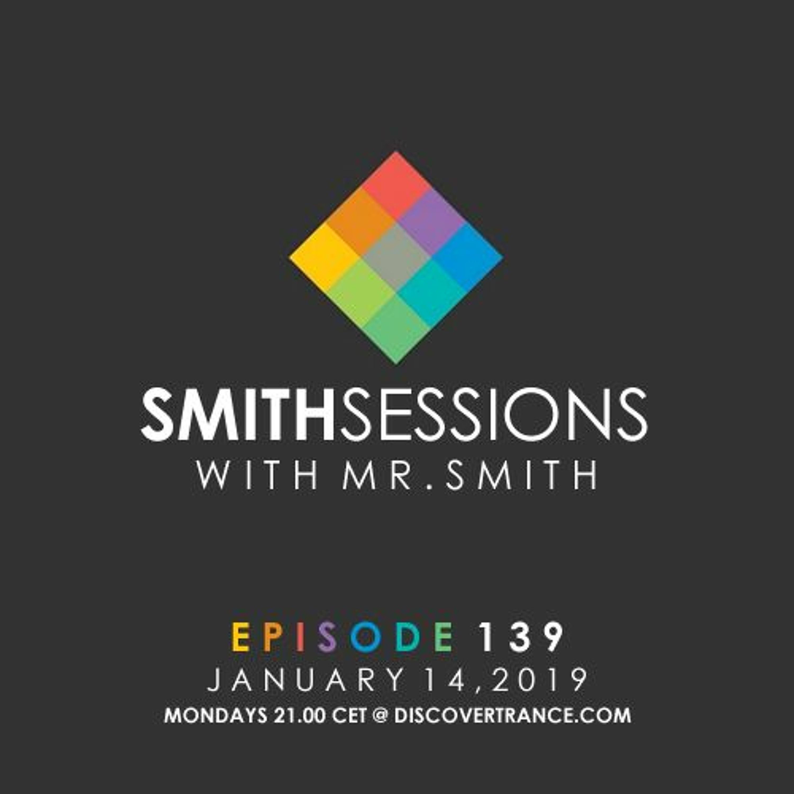 Mr. Smith - Smith Sessions 139 (14-01-2019)