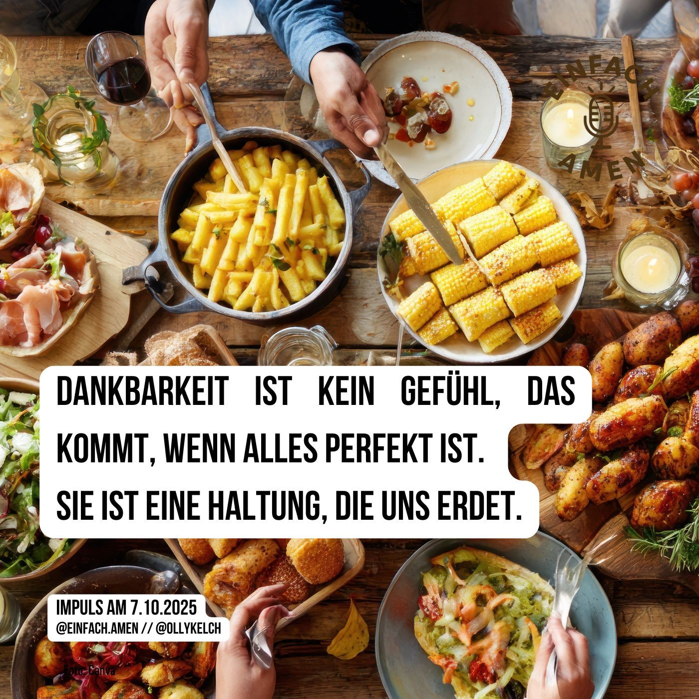 Dankbarkeit ist kein Gefühl, das kommt, wenn alles perfekt ist. Sie ist eine Haltung, die uns erdet. (6.10.2025)